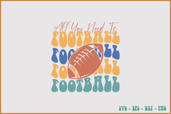 All You Need is Football Retro SVG — Graphics for Crafts
