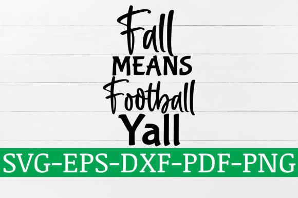 Fall Means Football Yall SVG Design for Crafts & Graphics