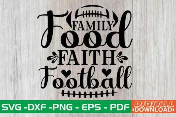 Family Food Faith Football SVG Design: Graphics for Crafts-Driven Brands