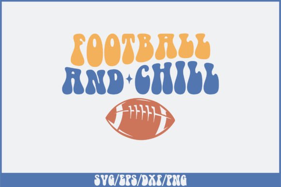 Football and Chill SVG Design: Graphics for Crafts & Branding