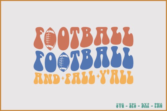 Football and Fall Y All Retro SVG Graphics for Crafts