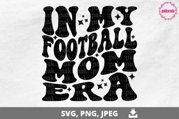 In My Football Mom Era Graphics for Crafts