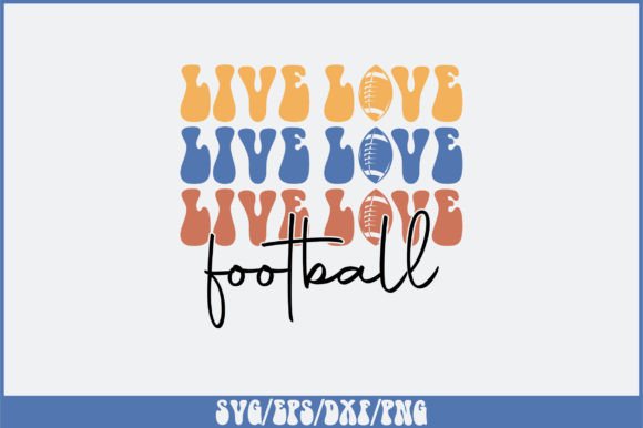 Live Love Football SVG Design for Crafts & Graphics