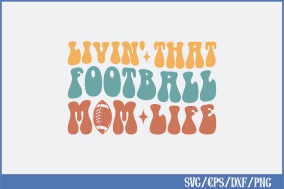 Livin That Football Mom Life Retro Graphics