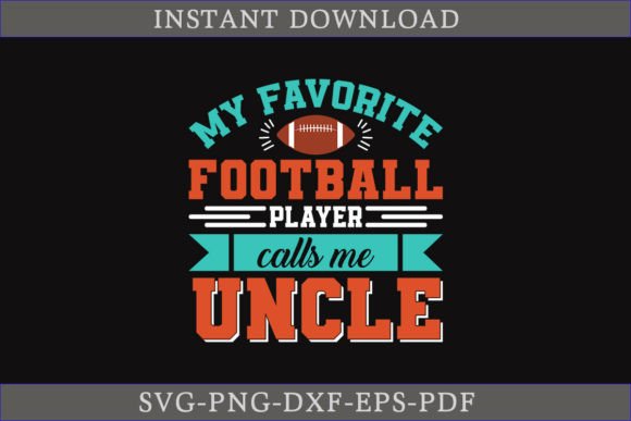 My Favorite Football Player Calls Me Unc Graphics