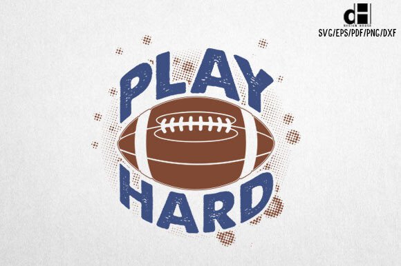 Play Hard-Football SVG PNG Design for Crafts & Graphics