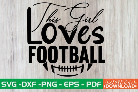 This Girl Loves Football SVG Design: Crafts & Graphics
